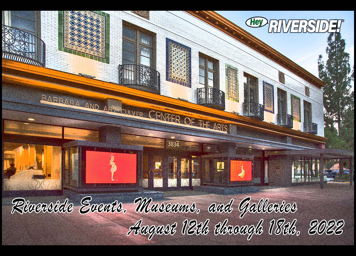 Riverside Events, Museums, and Galleries August 12th through August 18th 2022